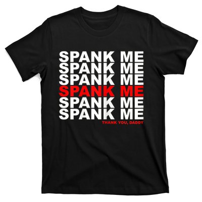 Womens Kinky Spank Me Daddy Funny Spanking Gear T-Shirt