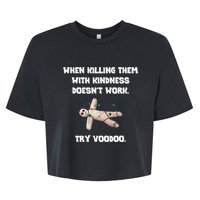 When Killing Them With Kindness Doesn’T Work Try Voodoo. Bella+Canvas Jersey Crop Tee