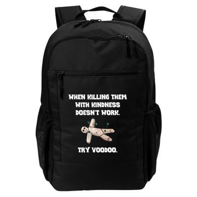 When Killing Them With Kindness Doesn’T Work Try Voodoo. Daily Commute Backpack
