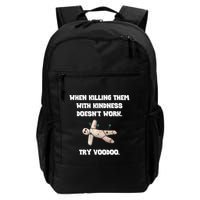 When Killing Them With Kindness Doesn’T Work Try Voodoo. Daily Commute Backpack