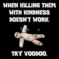 When Killing Them With Kindness Doesn’T Work Try Voodoo. Daily Commute Backpack