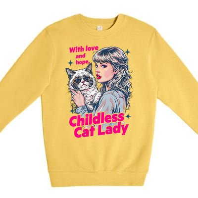 With Love And Hope Childless Cat Lady For Kamala Harris Premium Crewneck Sweatshirt