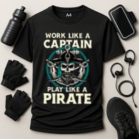 Work Like A Captain Play Like A Pirate Skull Crossbones Performance Shirt