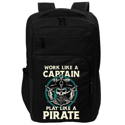 Work Like A Captain Play Like A Pirate Skull Crossbones Impact Tech Backpack