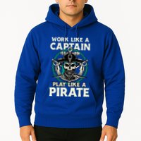 Work Like A Captain Play Like A Pirate Skull Crossbones Hoodie