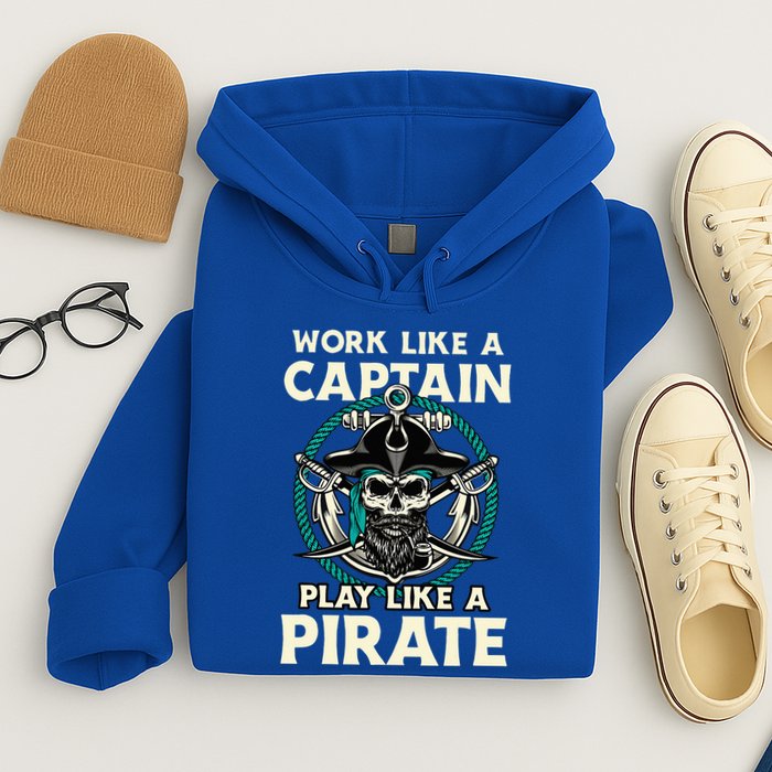 Work Like A Captain Play Like A Pirate Skull Crossbones Hoodie