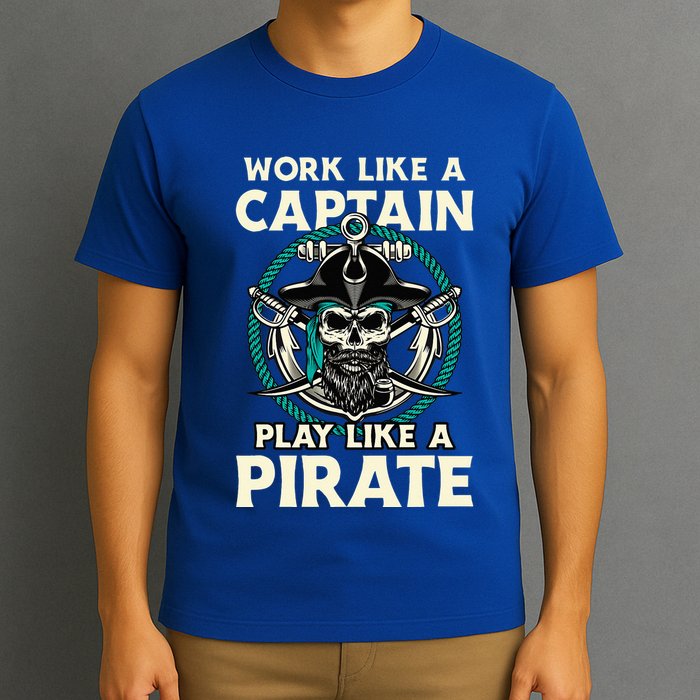 Work Like A Captain Play Like A Pirate Skull Crossbones T-Shirt