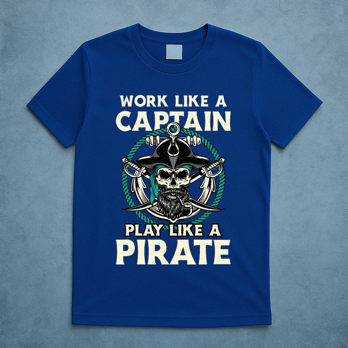 Work Like A Captain Play Like A Pirate Skull Crossbones T-Shirt