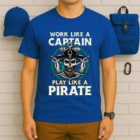 Work Like A Captain Play Like A Pirate Skull Crossbones T-Shirt