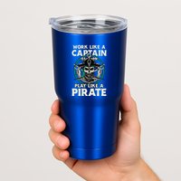 Work Like A Captain Play Like A Pirate Skull Crossbones Tumbler