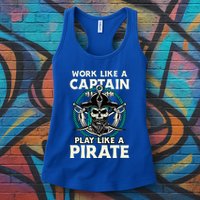 Work Like A Captain Play Like A Pirate Skull Crossbones Womens Tank Top