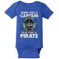Work Like A Captain Play Like A Pirate Skull Crossbones Baby Bodysuit