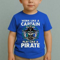 Work Like A Captain Play Like A Pirate Skull Crossbones Toddler T-Shirt