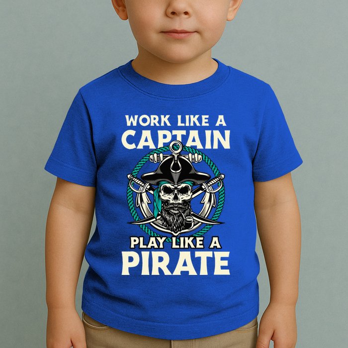 Work Like A Captain Play Like A Pirate Skull Crossbones Toddler T-Shirt