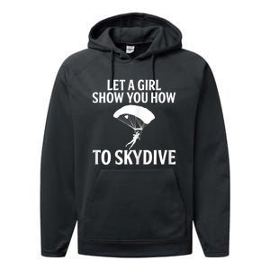 Womens Let A Girl Show You How To Skydive, Skydiver Skydiving Performance Fleece Hoodie