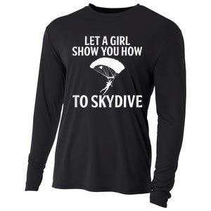 Womens Let A Girl Show You How To Skydive, Skydiver Skydiving Cooling Performance Long Sleeve Crew