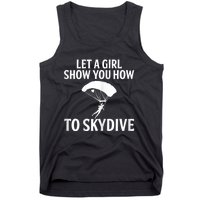 Womens Let A Girl Show You How To Skydive, Skydiver Skydiving Tank Top