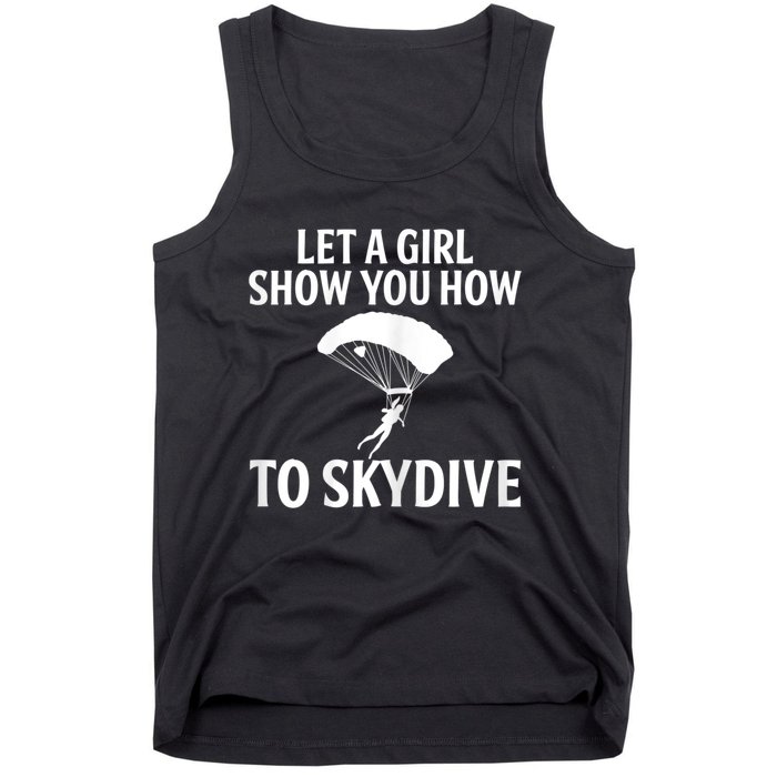 Womens Let A Girl Show You How To Skydive, Skydiver Skydiving Tank Top