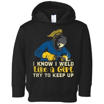Weld Like A Welder Ironworker Ironsmith Welding Toddler Hoodie
