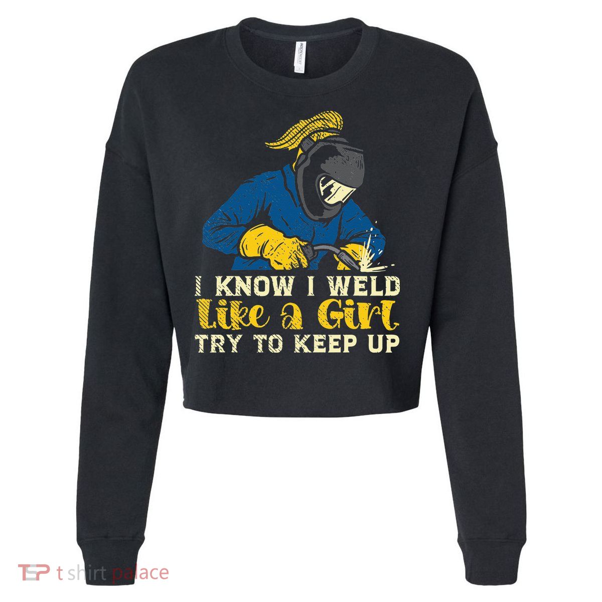 Weld Like A Welder Ironworker Ironsmith Welding Cropped Pullover Crew