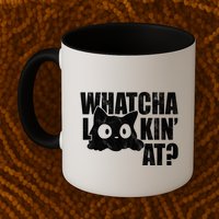 Watcha Lookin At Funny Cat Mug