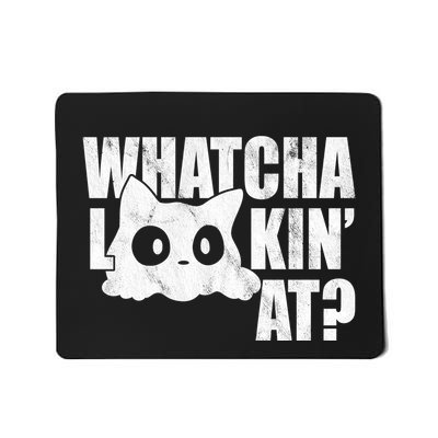 Watcha Lookin At Funny Cat Mousepad