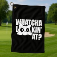Watcha Lookin At Funny Cat Golf Towel