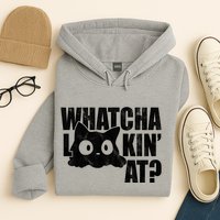 Watcha Lookin At Funny Cat Hoodie