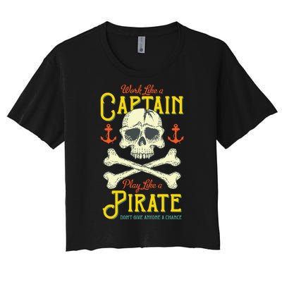 Work Like A Captin Play Like A Pirate Women's Crop Top Tee