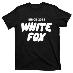 With Love Always White Fox Since 2013 Gift T-Shirt