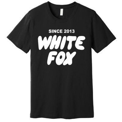 With Love Always White Fox Since 2013 Gift Premium T-Shirt