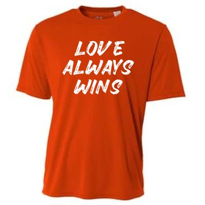 Wo Love Always Wins Gift Meaningful Gift Cooling Performance Crew T-Shirt