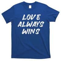 Wo Love Always Wins Gift Meaningful Gift T-Shirt