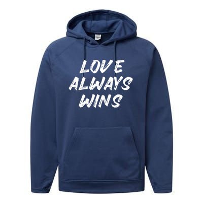 Wo Love Always Wins Gift Meaningful Gift Performance Fleece Hoodie