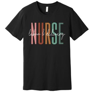 Wo Labor and Delivery Nurse L&D Nurse Nursing Week Premium T-Shirt