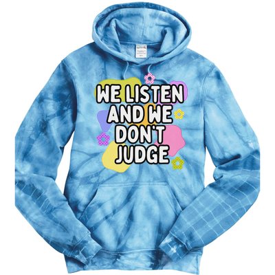 We Listen And We DonT Judge Trending Relationship Saying Tie Dye Hoodie