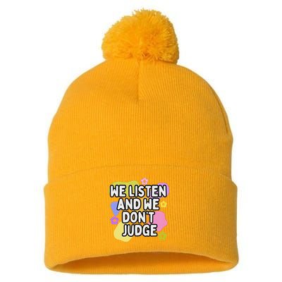We Listen And We DonT Judge Trending Relationship Saying Pom Pom 12in Knit Beanie