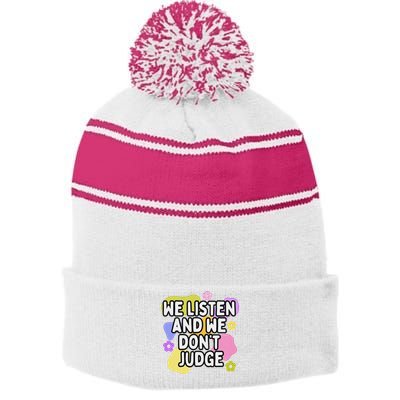 We Listen And We DonT Judge Trending Relationship Saying Stripe Pom Pom Beanie