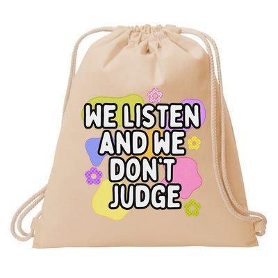 We Listen And We DonT Judge Trending Relationship Saying Drawstring Bag