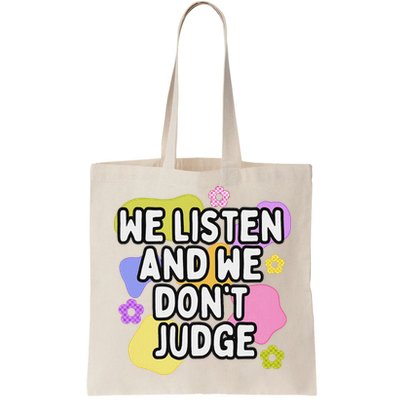 We Listen And We DonT Judge Trending Relationship Saying Bag