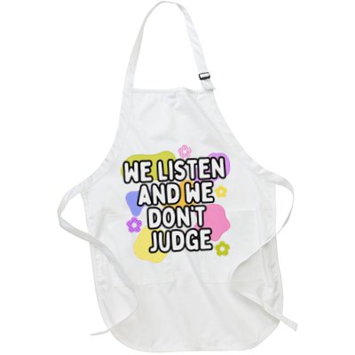 We Listen And We DonT Judge Trending Relationship Saying Apron