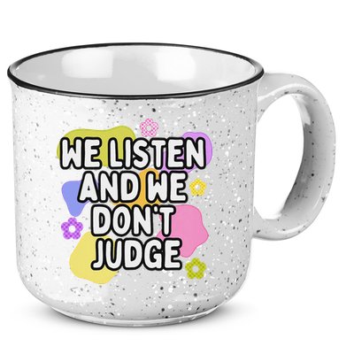 We Listen And We DonT Judge Trending Relationship Saying 15oz Campfire Ceramic Mug