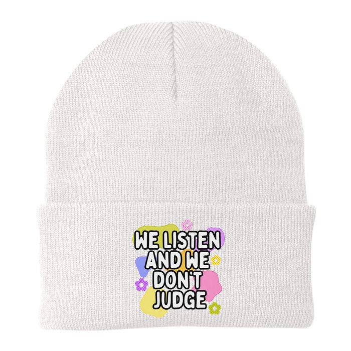 We Listen And We DonT Judge Trending Relationship Saying Beanie