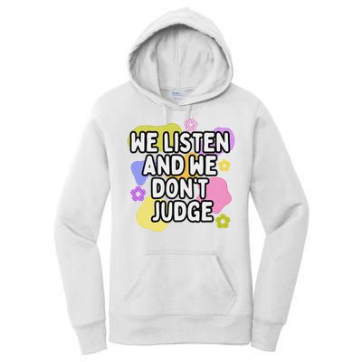 We Listen And We DonT Judge Trending Relationship Saying Women's Pullover Hoodie