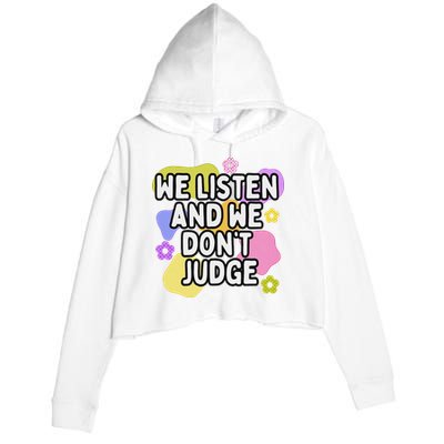 We Listen And We DonT Judge Trending Relationship Saying Crop Fleece Hoodie