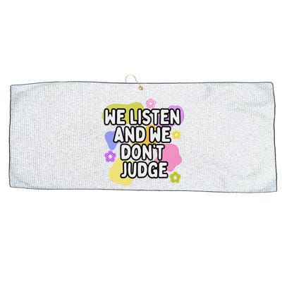 We Listen And We DonT Judge Trending Relationship Saying Large Microfiber Waffle Golf Towel