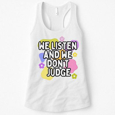 We Listen And We DonT Judge Trending Relationship Saying Womens Tank Top