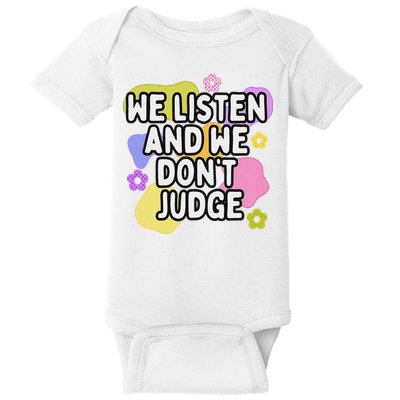 We Listen And We DonT Judge Trending Relationship Saying Baby Bodysuit