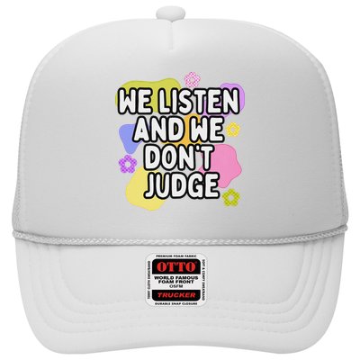 We Listen And We DonT Judge Trending Relationship Saying Trucker Hat