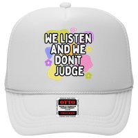 We Listen And We DonT Judge Trending Relationship Saying Trucker Hat